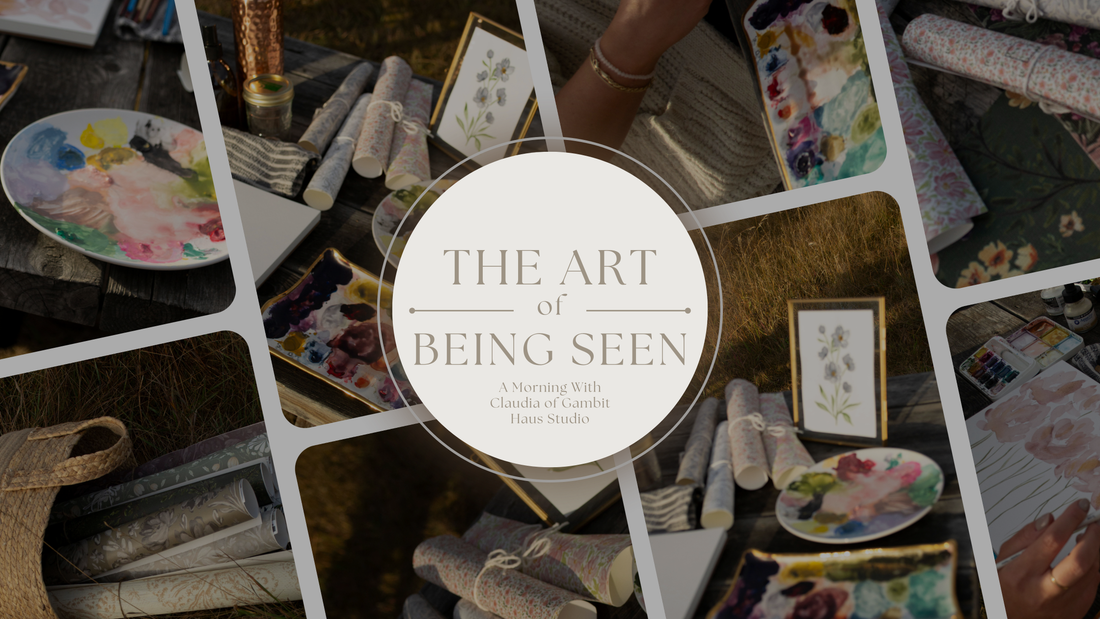 THE ART OF BEING SEEN